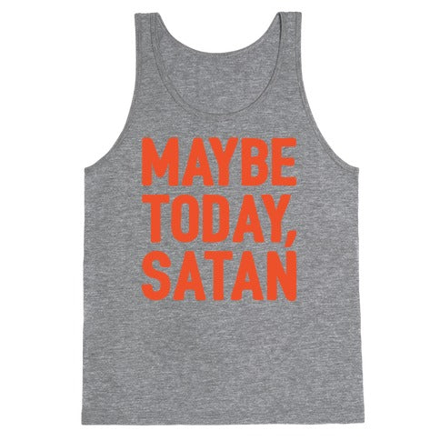 Maybe Today Satan Parody White Print Tank Top